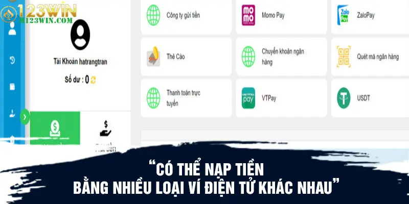 Có thể nạp tiền bằng nhiều loại ví điện tử khác nhau