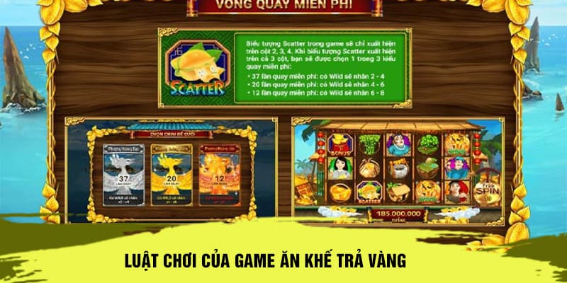 Luật chơi của game Ăn Khế Trả Vàng 123win chuẩn nhất